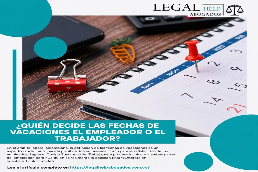 ¿Quién Decide las Fechas de Vacaciones el empleador o el trabajador?