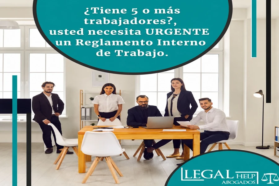 ¿Tiene 5 o más trabajadores?, usted necesita URGENTE un Reglamento Interno de Trabajo.