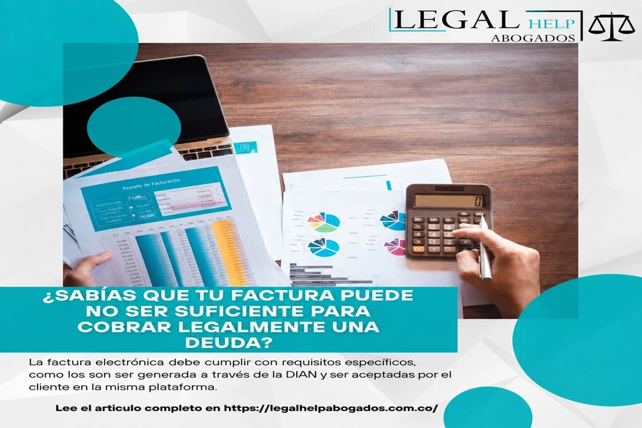 ¿Tu Factura Electrónica Puede Ser Cobrada Legalmente? Lo Que Debes Saber Como Empresario