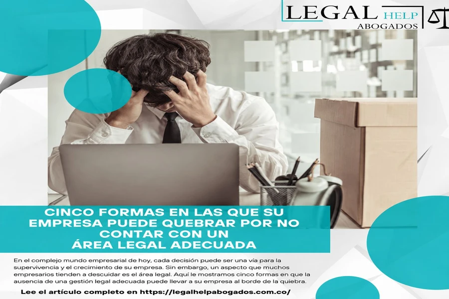 Cinco formas en las que su empresa puede quebrar por no contar con un área legal adecuada